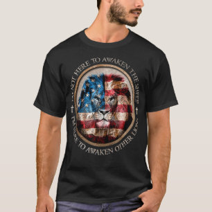 Jag är här för Awaken Annan Lejon, Patriotic Lejon T Shirt