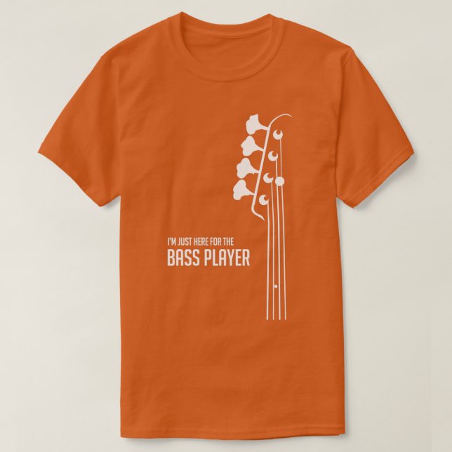Jag är här för Bass    PlayerBass Guitarist  T Shirt (Design framsida)