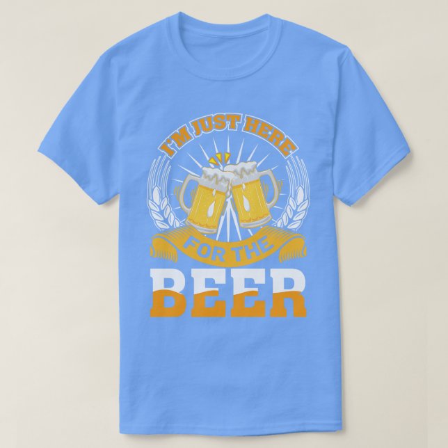 Jag är här för Beer. T Shirt (Design framsida)