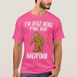 Jag är här för BigfootTShirt T Shirt