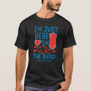 Jag är här för blodet Nurse Nål Rita PHL T Shirt