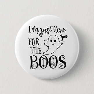 Jag är här för Boos Halloween Badge Knapp