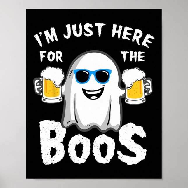 Jag är här för Boos Roligt Halloween Beer Kärlek Poster (Framsidan)