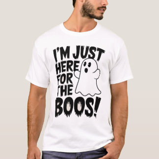 Jag är här för Boos! T Shirt