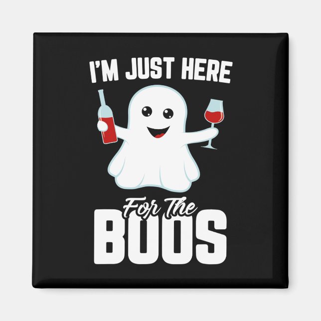 Jag är här för Boos Vin Funny Halloween Magnet (Framsidan)