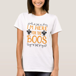 Jag är här för Boos Women T-Shirt
