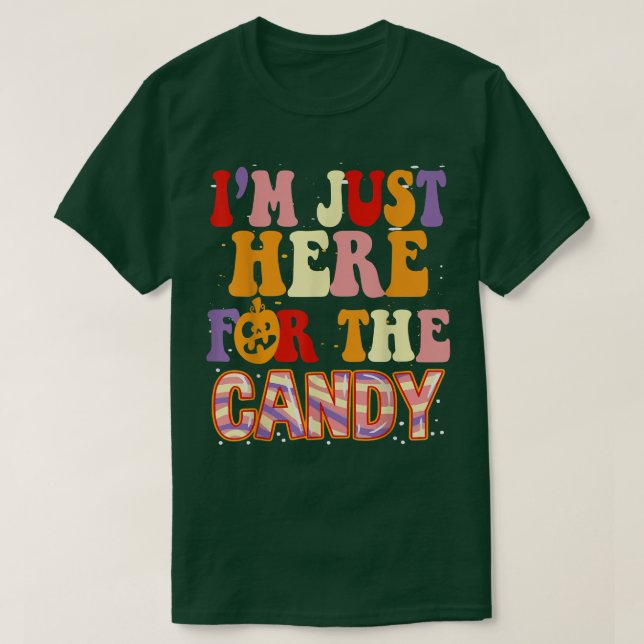 Jag är här för Candy Funny Groovy Halloween T Shirt (Design framsida)