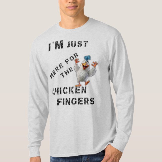 Jag är här för Chicken Finger T Shirt (Framsida)
