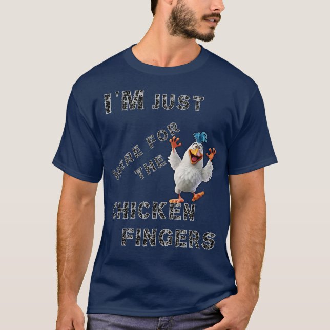 Jag är här för Chicken Finger T Shirt (Framsida)