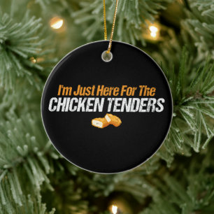 Jag är här för Chicken Tenders Foodie Älskare Julgransprydnad Keramik