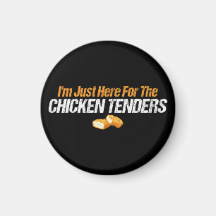 Jag är här för Chicken Tenders Foodie Älskare Magnet