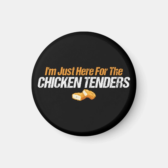 Jag är här för Chicken Tenders Foodie Älskare Magnet (Framsidan)