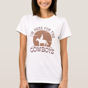 Jag är här för Cowboys T Shirt