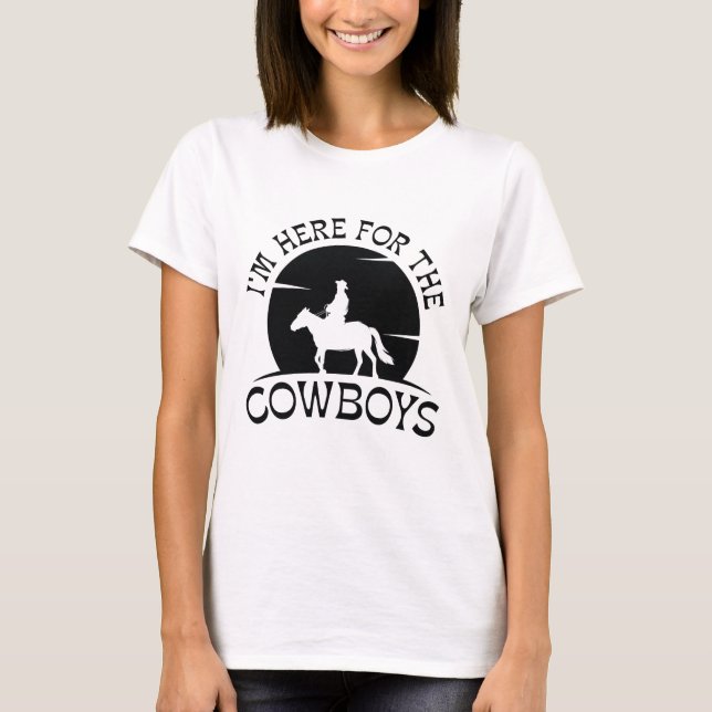 Jag är här för Cowboys T Shirt (Framsida)