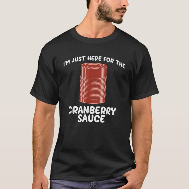 Jag är här för Cranberry Sauce Funny Jellie T Shirt (Framsida)
