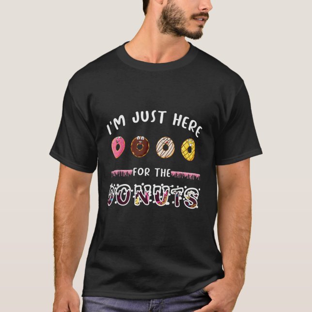 Jag är här för Donuts Doughnut T Shirt (Framsida)