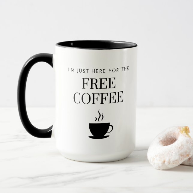 "Jag är här för FREE COFFEE" 15 oz Mugg (Med munk)