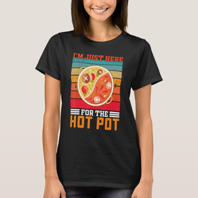 Jag är här för Hetten Pot Retro Chinese Cuisi T Shirt (Framsida)