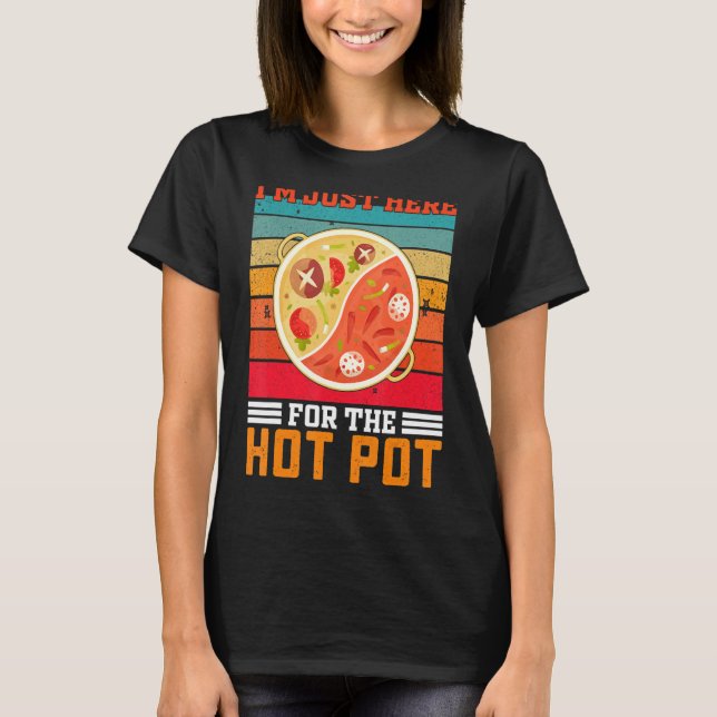 Jag är här för Hetten Pot Retro Chinese Cuisi T Shirt (Framsida)