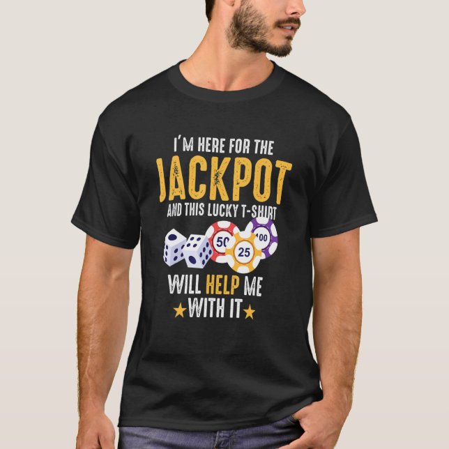 Jag är här för Jackpot Lucky Casino T Shirt (Framsida)