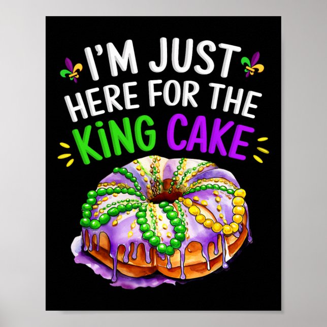Jag är här för Kung Cake Funny Mardi Gras D. Poster (Framsidan)