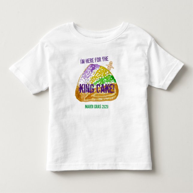 Jag är här för Kung Cake! Mardi Gras 2020 T Shirt (Framsida)