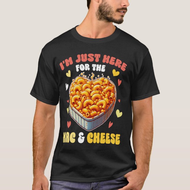 Jag är här för Mac & Cheese Pasta Macaroni T Shirt (Framsida)