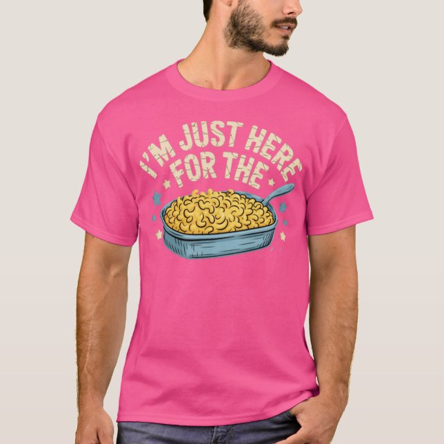 Jag är här för Mac och Cheese. T Shirt (Framsida)