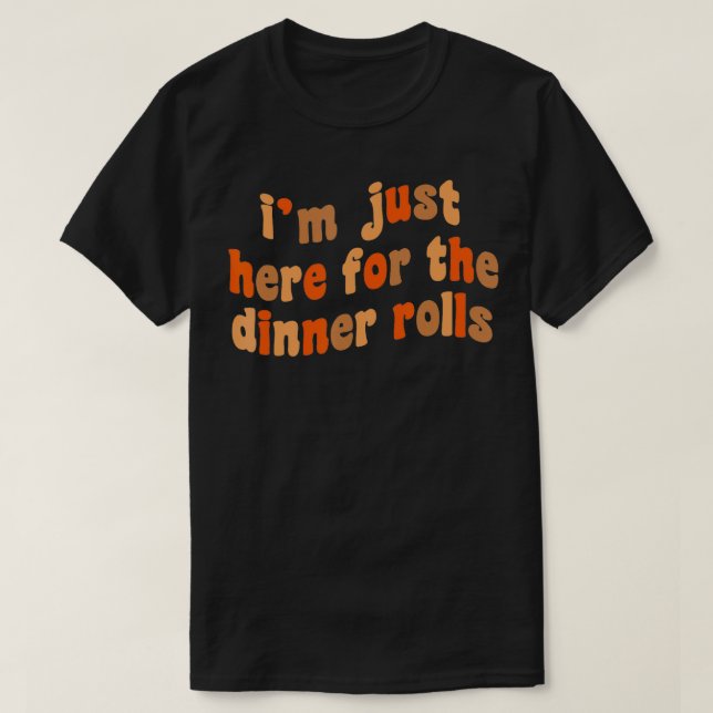 Jag är här för middagsrullarna Retro Thanksgivi. T Shirt (Design framsida)