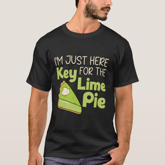 Jag är här för Nyckel Lime Paj Florida Dessert T Shirt (Framsida)