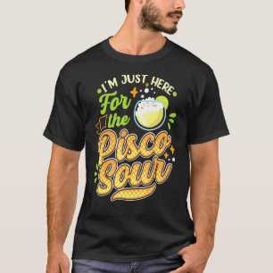 Jag är här för Pisco Sour Peruano Chileno B T Shirt