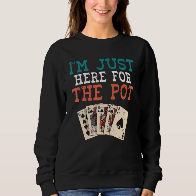 Jag är här för Pot Game Poker T Shirt (Framsida)