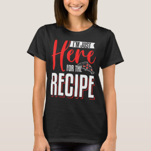 Jag är här för Recipe Pizza-Skapar T Shirt