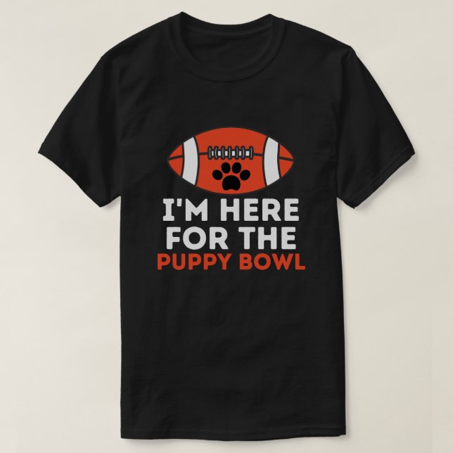 Jag är här för Rolig hund Puppy Bowl T Shirt (Design framsida)