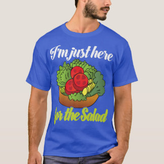 Jag är här för Salad Funny Salad Älskare Vega T Shirt