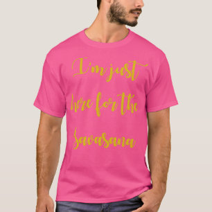 Jag är här för Savasana 7 T Shirt