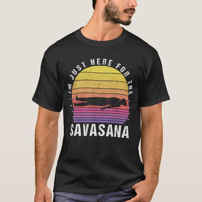 Jag är här för Savasana, Savasana Yoga T Shirt (Framsida)