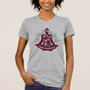 Jag är här för Savasana T Shirt