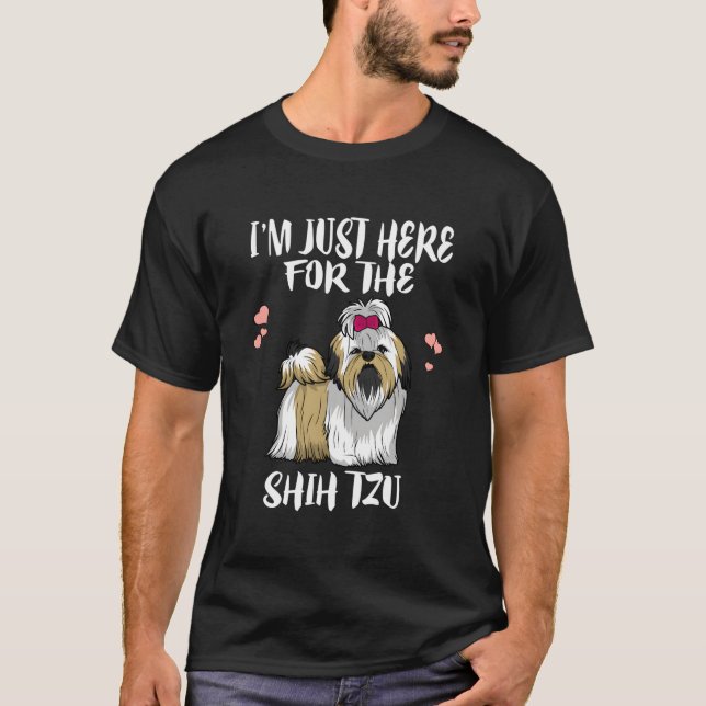 Jag är här för Shih Tzu Hund-gåvan T Shirt (Framsida)