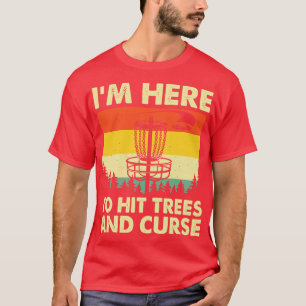 Jag är här för Slå Träd och disken Golf Gift Funn T Shirt