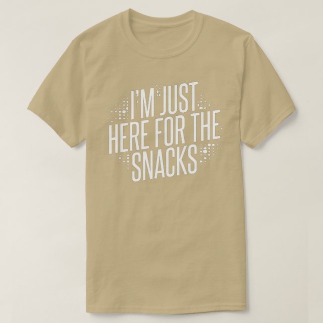 Jag är här för Snacks T-Shirt-gigapixel-sta T Shirt (Design framsida)
