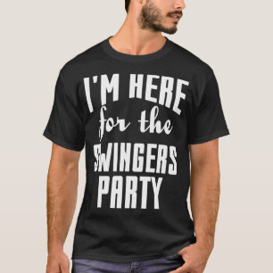 Jag är här för Swingers Party Pullover. T Shirt
