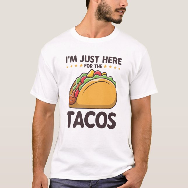 Jag är här för Tacos Funny Taco Älskare T Shirt (Framsida)