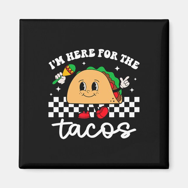 Jag är här för tacos mexikanska Cinco De Mayo roli Magnet (Framsidan)