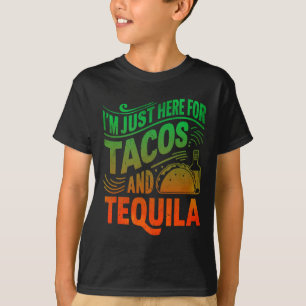 Jag är här för Tacos och Tequila. T Shirt
