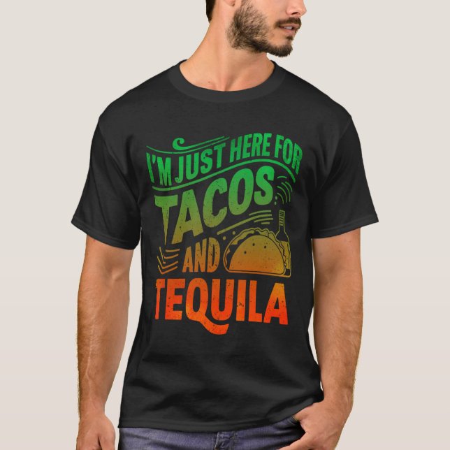 Jag är här för Tacos och Tequila. T Shirt (Framsida)