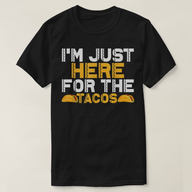 Jag är här för Tacos T Shirt (Design framsida)