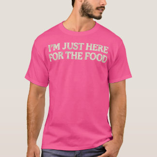 Jag är här för Thanksgivingen Food FUNNY T Shirt