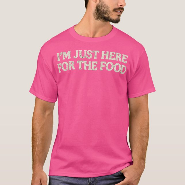 Jag är här för Thanksgivingen Food FUNNY T Shirt (Framsida)