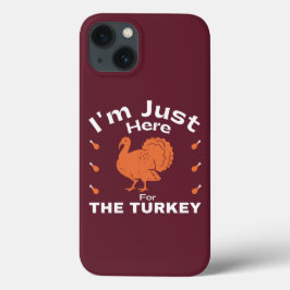 Jag är här för Thanksgivingen Turkiet Humor